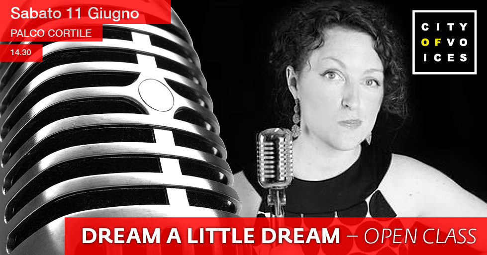 Dream a Little Dream | open class Nicoletta Tiberini | City of Voices 2016